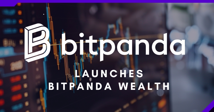 Bitpanda launches Bitpanda Wealth